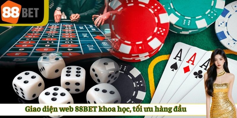 Giao diện web nhà cái 88BET khoa học, tối ưu hàng đầu